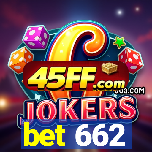 bet 662